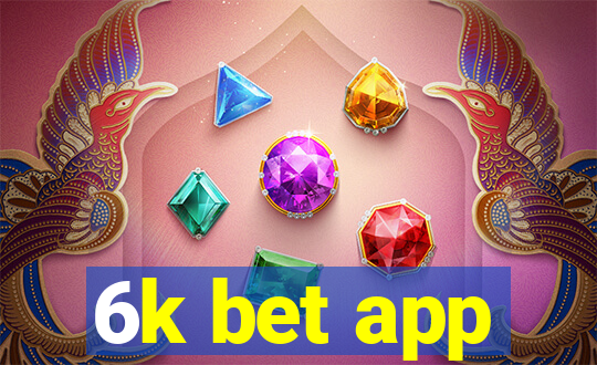 6k bet app